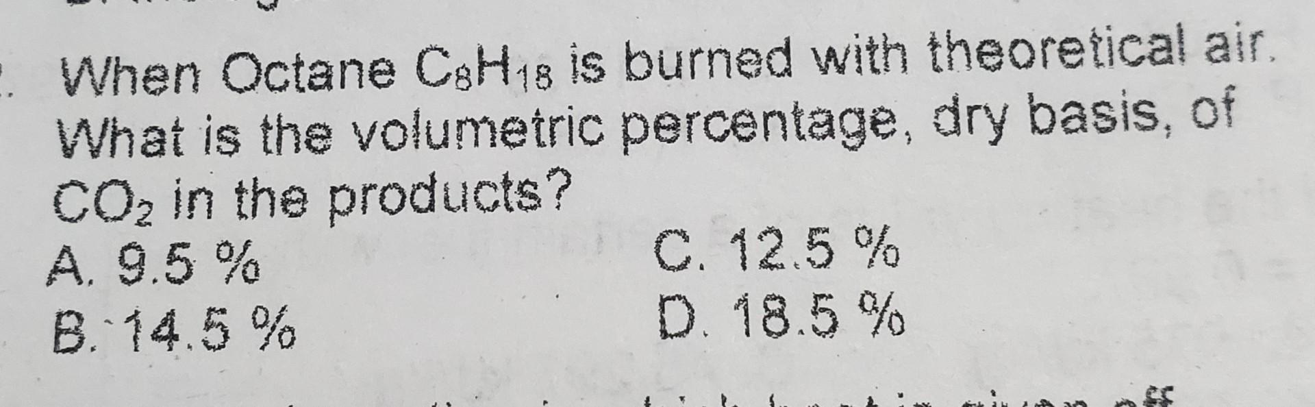 Solved When Octane C8H18 Is Burned With Theoretical Air Chegg