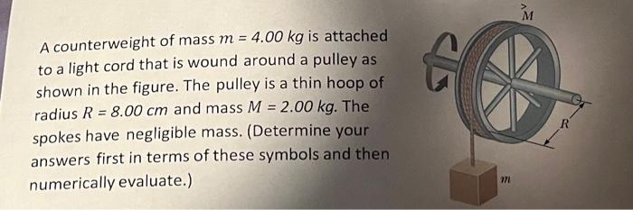 Solved A Counterweight Of Mass M Kg Is Attached To A Chegg