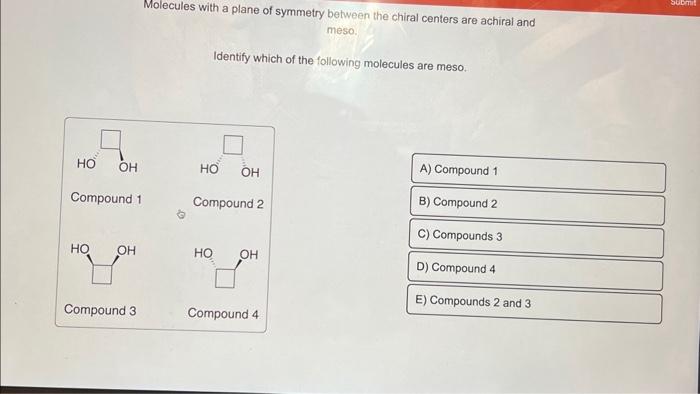 Solved Molecules With A Plane Of Symmetry Between The Chiral Chegg