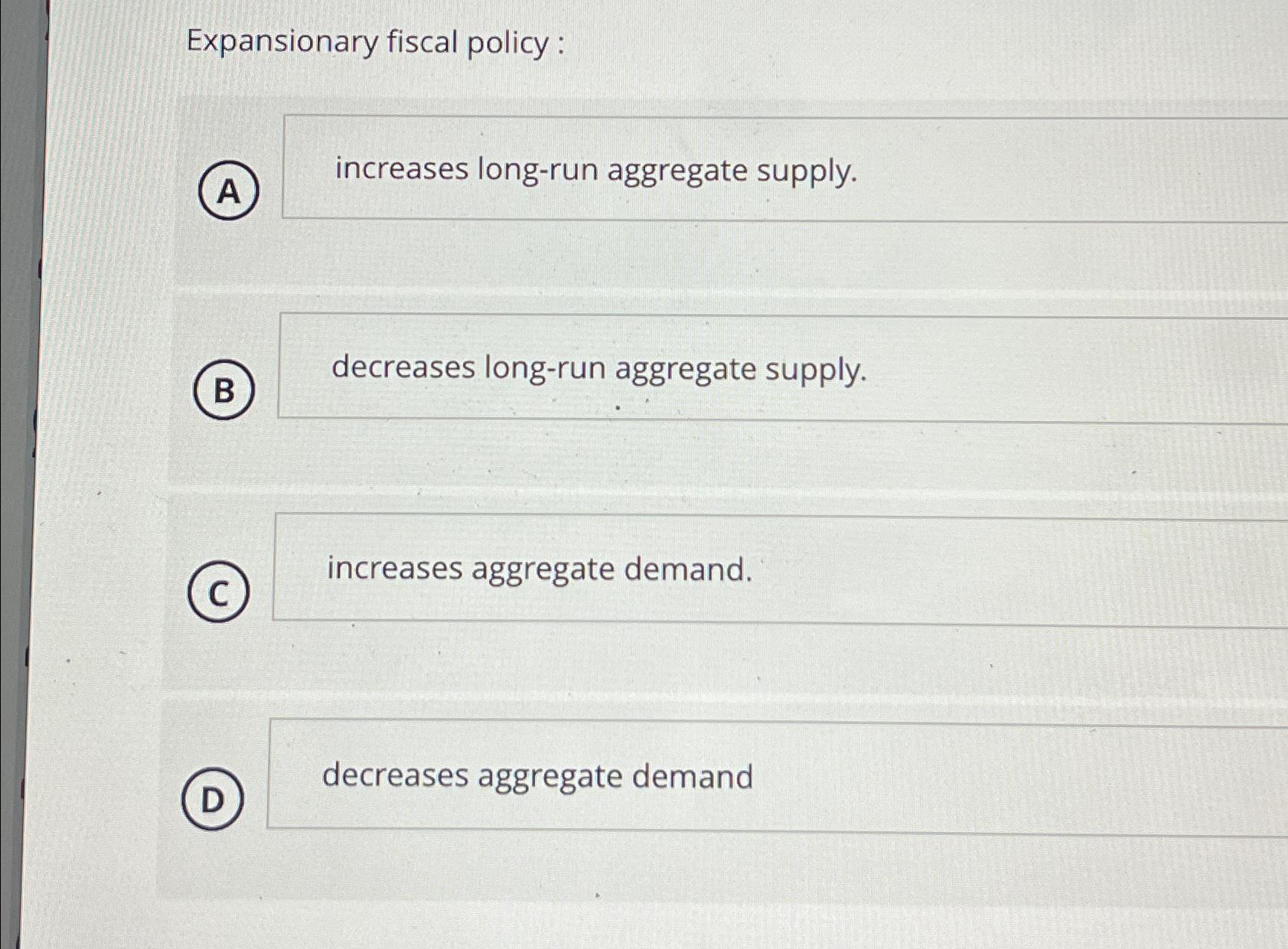 Solved Expansionary Fiscal Policy A Increases Long Run Chegg