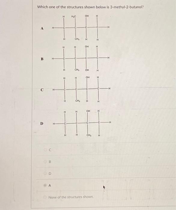 Solved Which One Of The Structures Shown Below Is Chegg