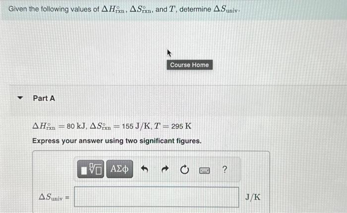 Solved Given the following values of ΔHrxn ΔSrxn and T Chegg