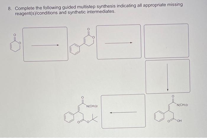 Solved Complete The Following Guided Multistep Synthesis Chegg