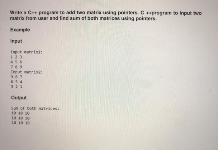 Solved Write A C Program To Add Two Matrix Using Pointers Chegg