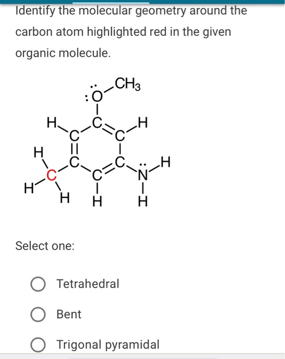 Solved Identify The Molecular Geometry Around The Carbon Chegg