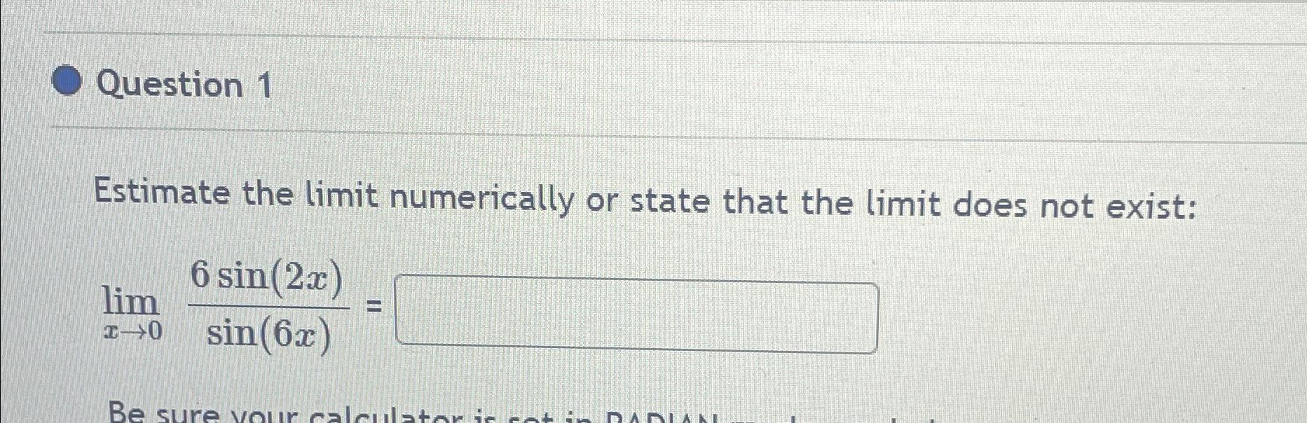 Solved Question 1Estimate The Limit Numerically Or State Chegg