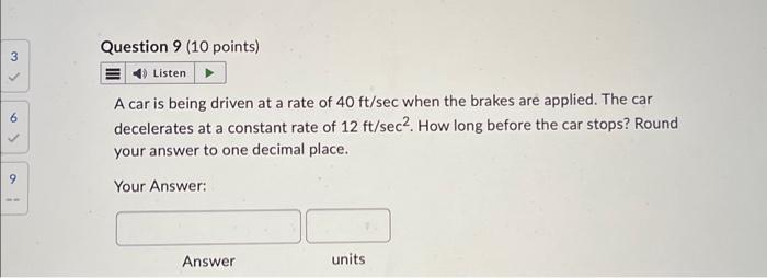 Solved A Car Is Being Driven At A Rate Of Ft Sec When The Chegg