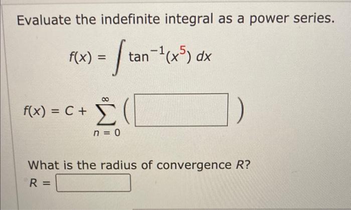 Solved Evaluate The Indefinite Integral As A Power Series Chegg