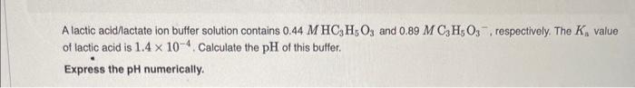 Solved A Lactic Acid Lactate Ion Buffer Solution Contains Chegg