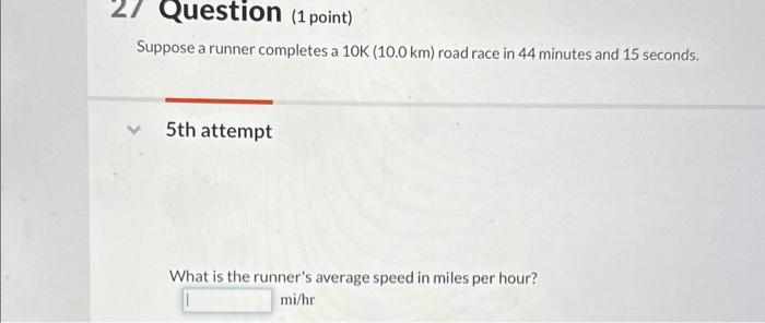 Solved Suppose A Runner Completes A 10 K 10 0 Km Road Race Chegg