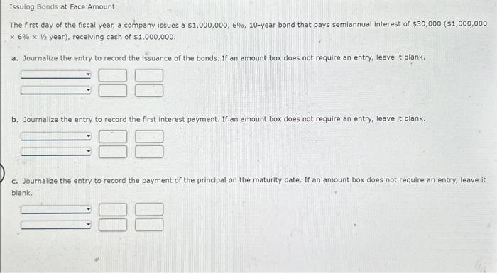 Solved Issuing Bonds At Face Amount The First Day Of The Chegg