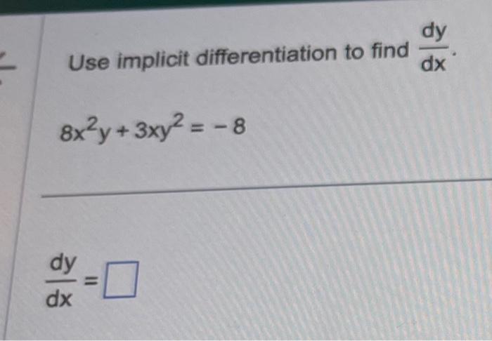 Solved Use Implicit Differentiation To Find Dxdy Chegg