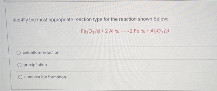 Solved Identify The Most Appropriate Reaction Type For The Chegg