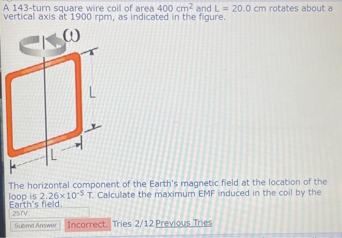 Solved A 143 Turn Square Wire Coil Of Area 400 Cm2 And Chegg