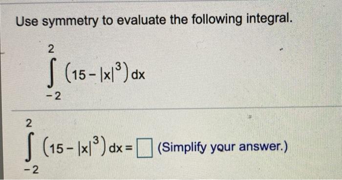 Solved Use Symmetry To Evaluate The Following Integral S Chegg