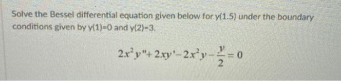 Solved Solve The Bessel Differential Equation Given Below Chegg