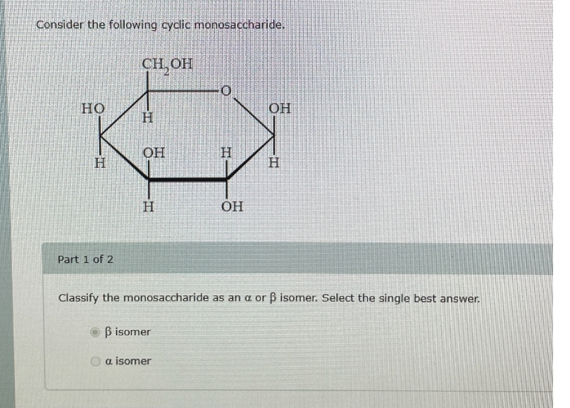 Solved Consider The Following Cyclic Monosaccharide Part 1 Chegg