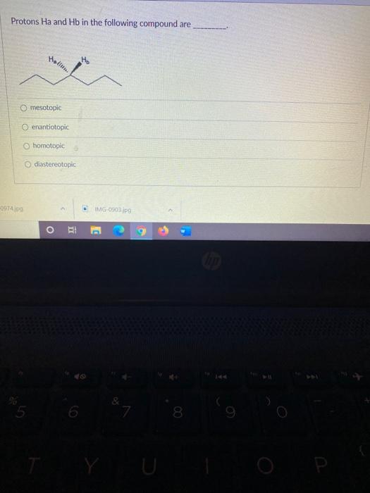 Solved Protons Ha And Hb In The Following Compound Are Hallo Chegg