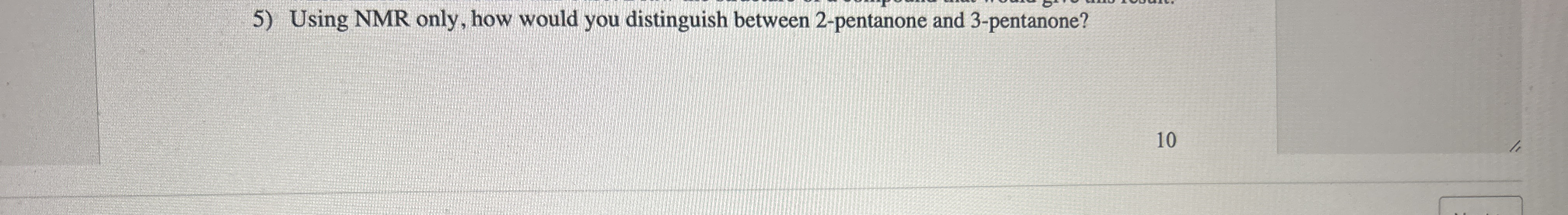 Solved Using NMR Only How Would You Distinguish Between Chegg