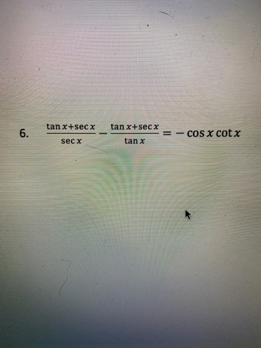 Solved Tan X Secx Tan X Secx Secx Cos X Cotx Tanz Chegg