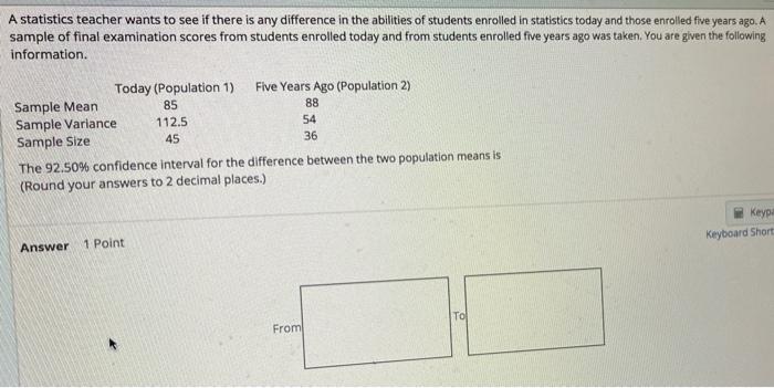 Solved A Statistics Teacher Wants To See If There Is Any Chegg