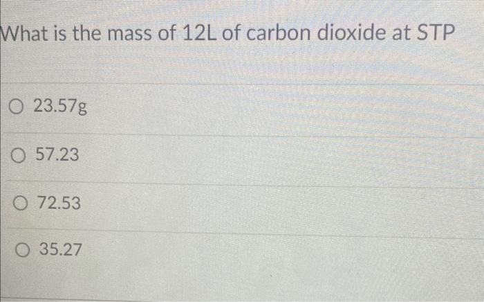 Solved What Is The Mass Of L Of Carbon Dioxide At Stp Chegg