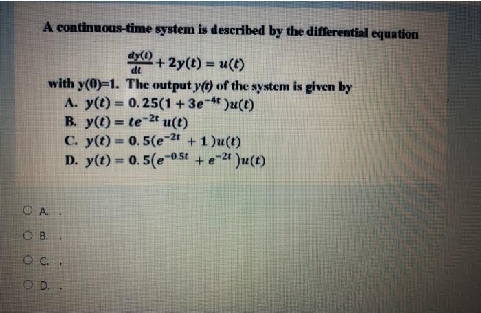 Solved A Continuous Time System Is Described By The Chegg