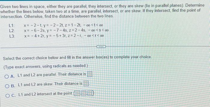 Solved Given Two Lines In Space Either They Are Parallel Chegg