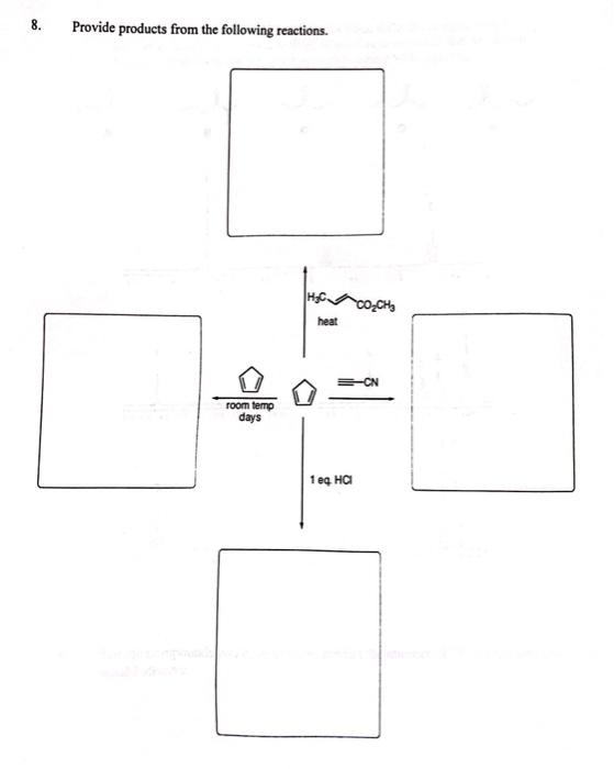 Solved 8 Provide Products From The Following Reactions Chegg