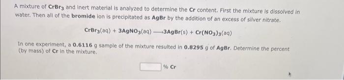 Solved A Mixture Of Crbr And Inert Material Is Analyzed To Chegg