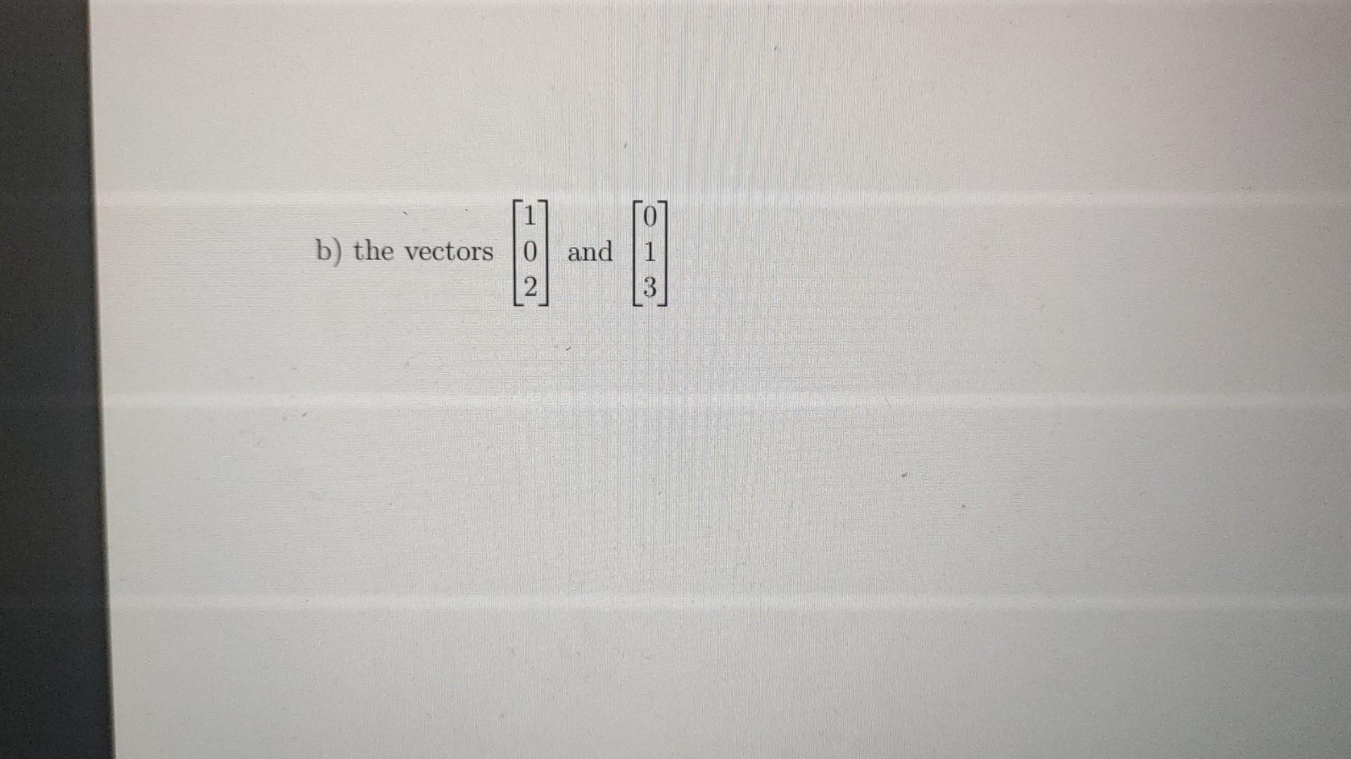 Find A Basis For R That Includesb The Vectors Chegg