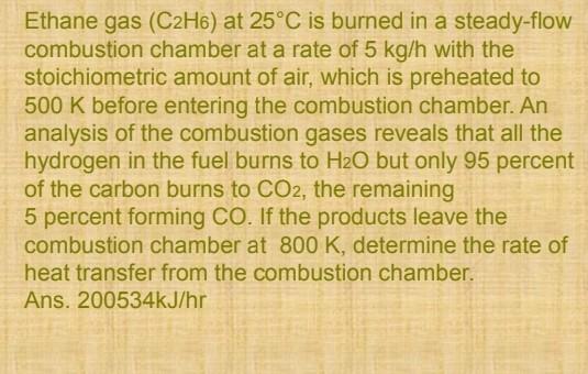 Solved Ethane Gas C2H6 At 25C Is Burned In A Steady Flow Chegg