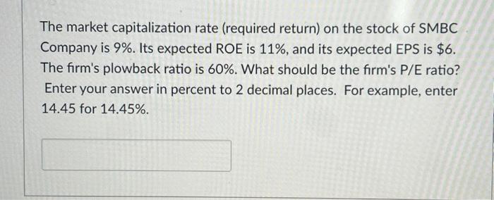 Solved The Market Capitalization Rate Required Return On Chegg