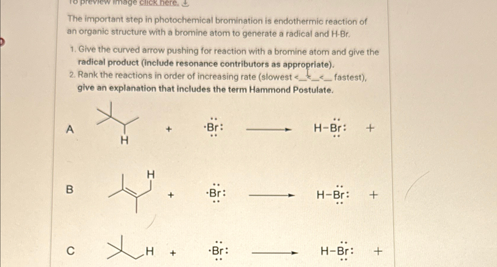 Solved The Important Step In Photochemical Bromination Is Chegg