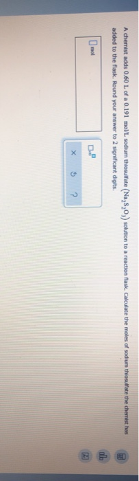 Solved A Chemist Adds 0 60 L Of A 0 191 Mol L Sodium Chegg