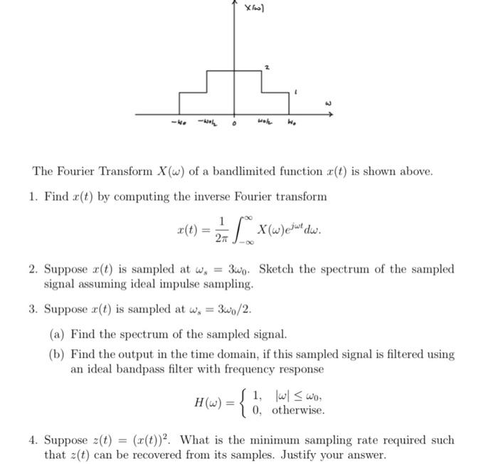 Solved Xlow Wale Wo The Fourier Transform X W Of A Chegg