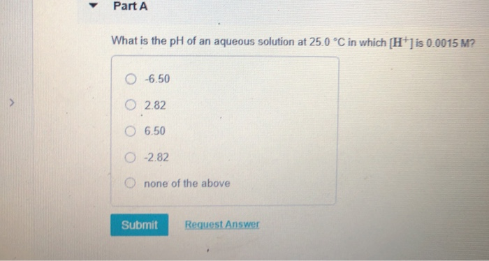 Solved Part A What Is The PH Of An Aqueous Solution At 25 0 Chegg