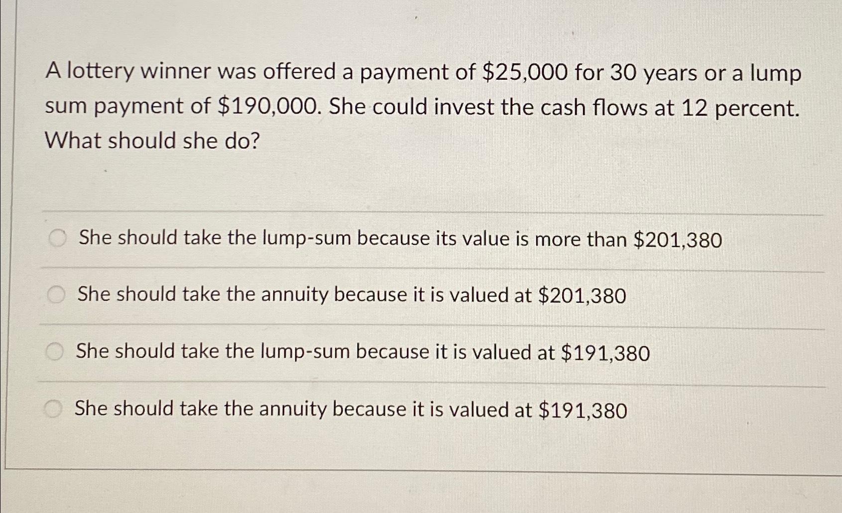 Solved A Lottery Winner Was Offered A Payment Of 25 000 Chegg