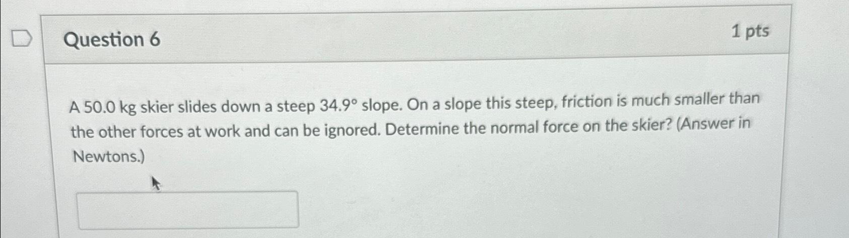 Solved Question 61 PtsA 50 0kg Skier Slides Down A Steep Chegg