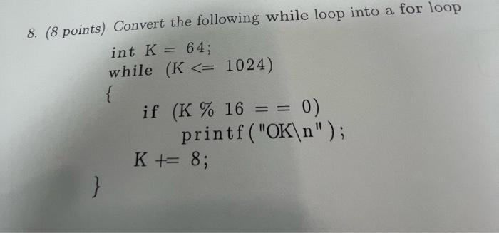 Solved Points Convert The Following While Loop Into A Chegg