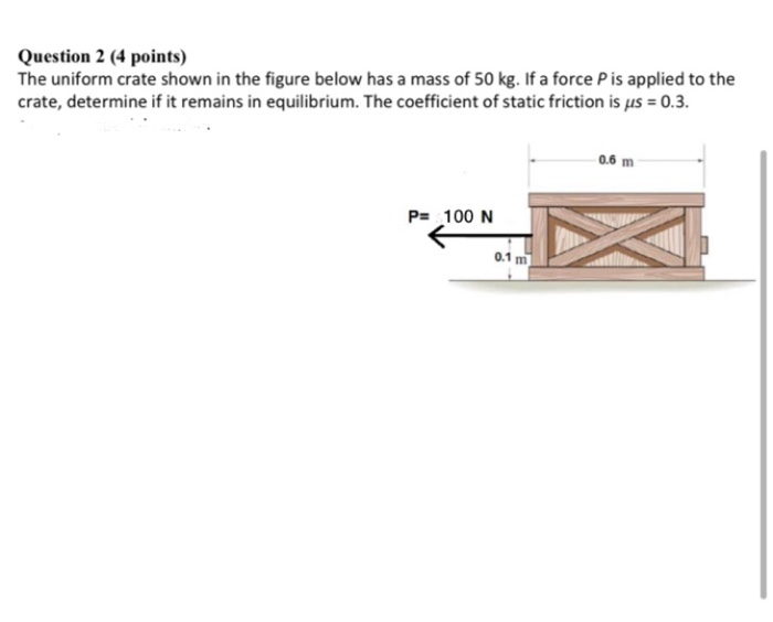 Solved Question 2 4 Points The Uniform Crate Shown In The Chegg