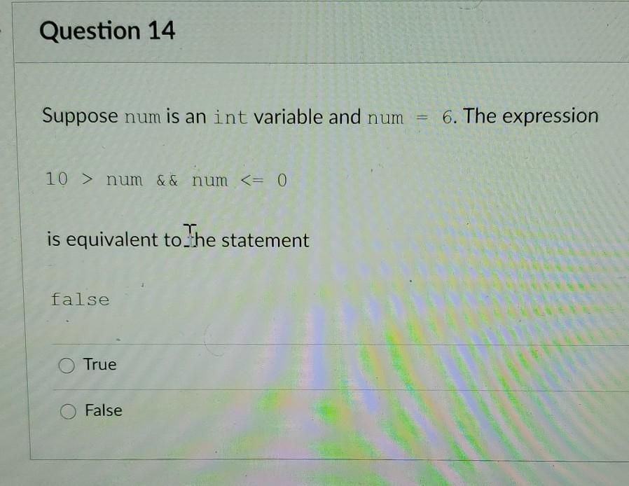 Solved Question 14 Suppose Num Is An Int Variable And Num 6 Chegg