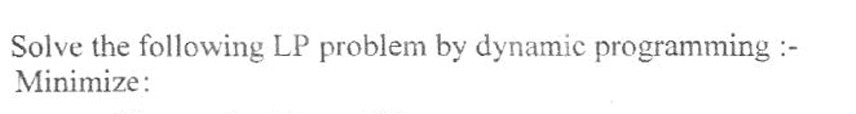 Solved Solve The Following Lp Problem By Dynamic Programming Chegg