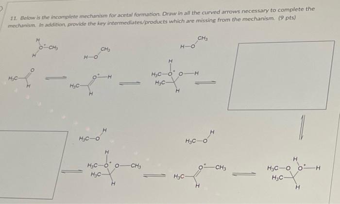 Solved Below Is The Incomplete Mechanism For Acetal Chegg