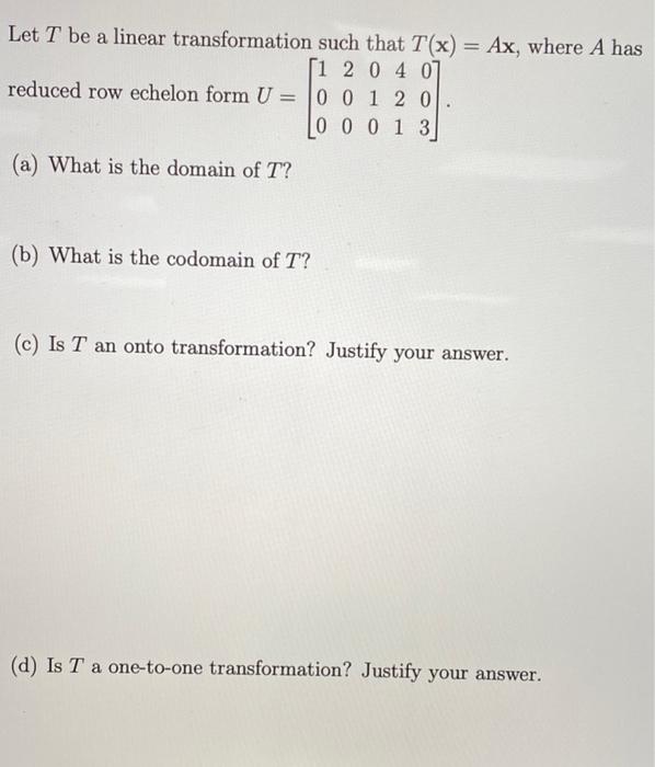 Solved Let T Be A Linear Transformation Such That T X Ax Chegg