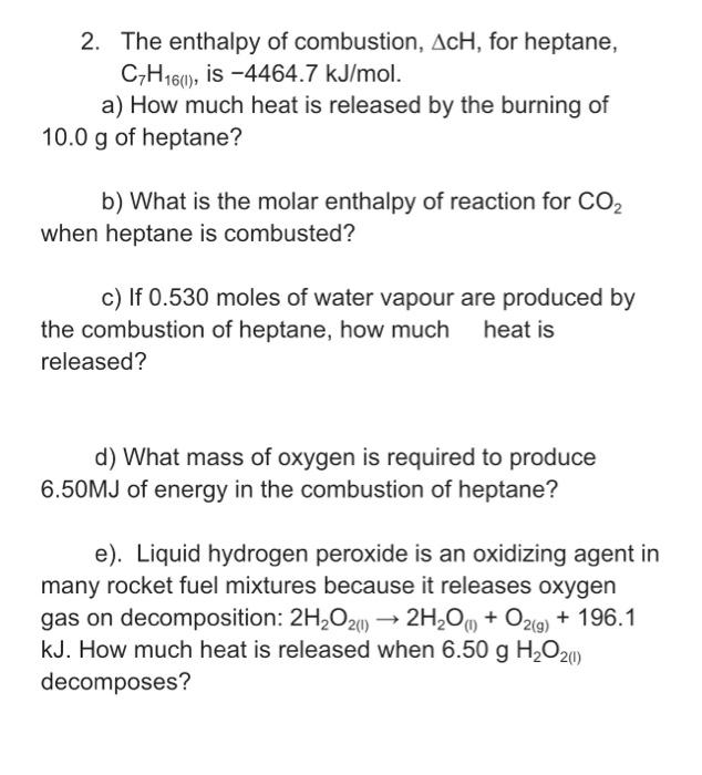 Solved 2 The enthalpy of combustion ΔcH for heptane Chegg