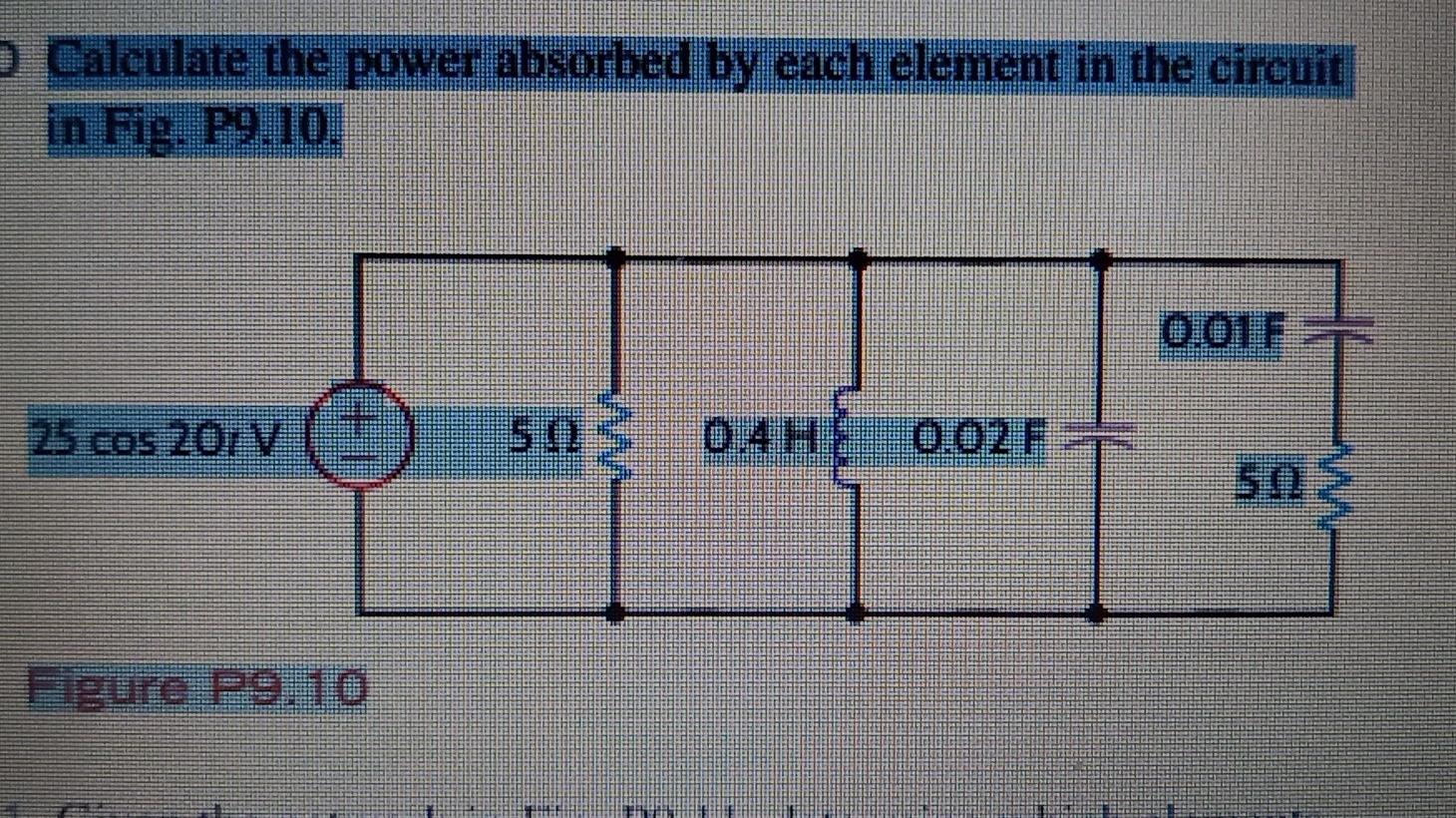 Solved Calculate The Power Absorbed By Each Element In The Chegg