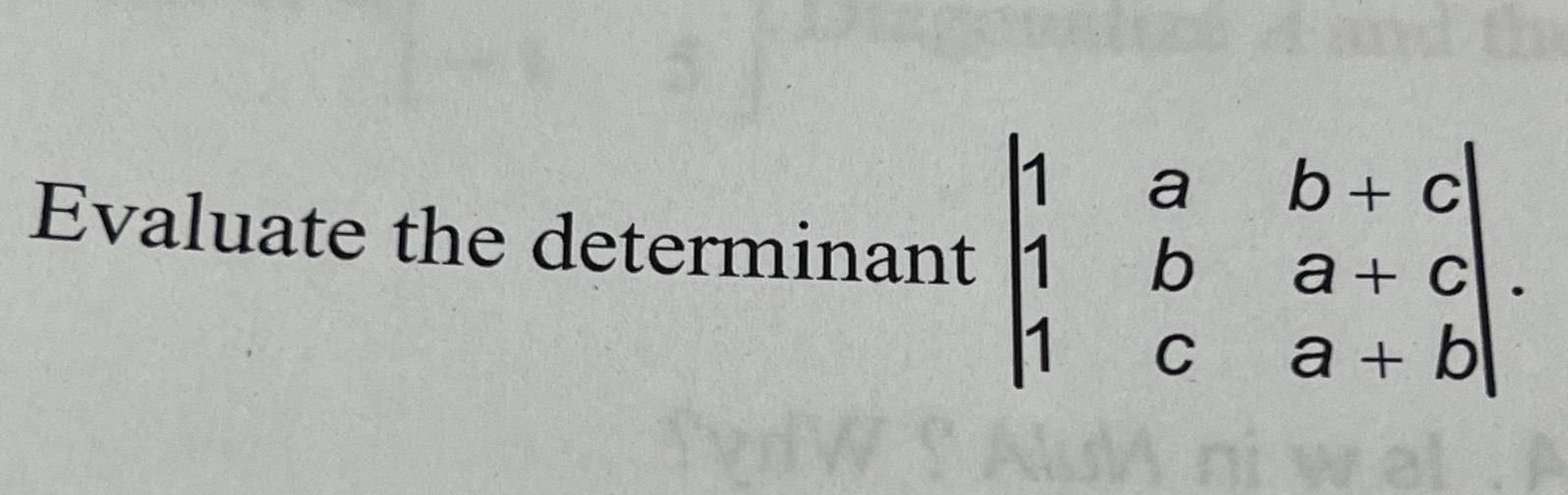 Solved Evaluate The Determinant Chegg