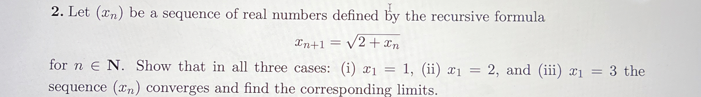 Let Xn Be A Sequence Of Real Numbers Defined By Chegg