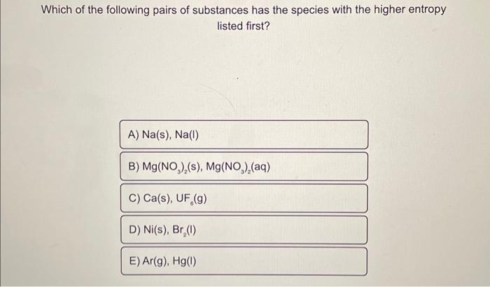 Solved Which Of The Following Pairs Of Substances Has The Chegg